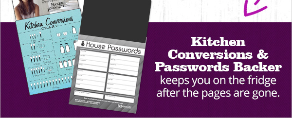 Kitchen Conversion & Passwords Backer keeps you on the fridge after the pages are gone.