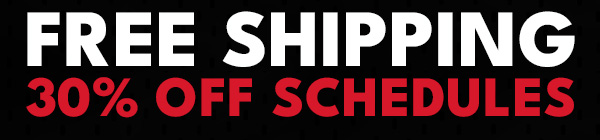 FREE SHIPPING - 30% OFF SCHEDULES