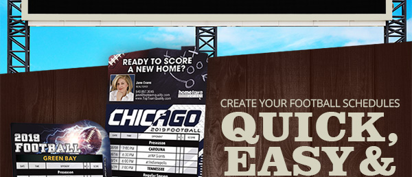 Create Your Football Schedules QUICK, EASY & FREE by Using BUILD-IT Online Personalization or Your Past Proof.